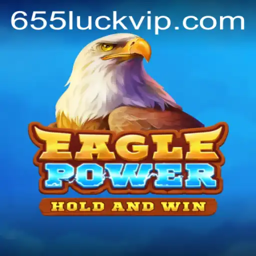 EaglePower: Soar to New Heights with 655luck